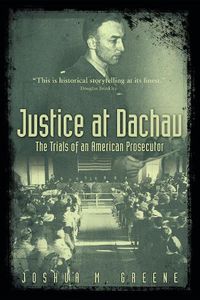 Cover image for Justice at Dachau: The Trials of an American Prosecutor