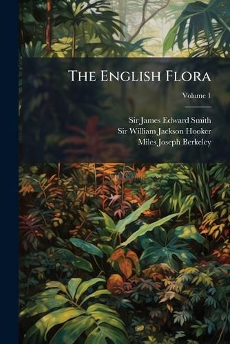 Cover image for The English Flora; Volume 1