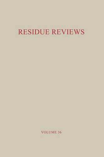 Cover image for Residue Reviews / Ruckstands-Berichte: Residues of Pesticides and Other Foreign Chemicals in Foods and Feeds / Ruckstande von Pestiziden und anderen Fremdstoffen in Nahrungs- und Futtermitteln