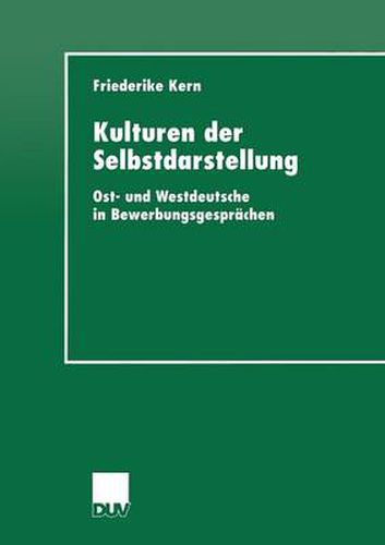 Cover image for Kulturen Der Selbstdarstellung: Ost- Und Westdeutsche in Bewerbungsgesprachen