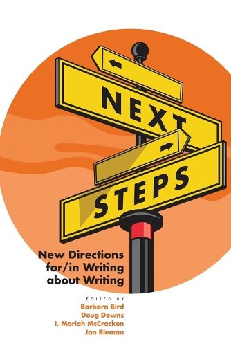 Cover image for Next Steps: New Directions For/In Writing about Writing