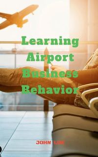 Cover image for Learning Airport Business Behavior