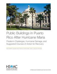 Cover image for Public Buildings in Puerto Rico After Hurricane Maria: Prestorm Challenges, Hurricane Damage, and Suggested Courses of Action for Recovery