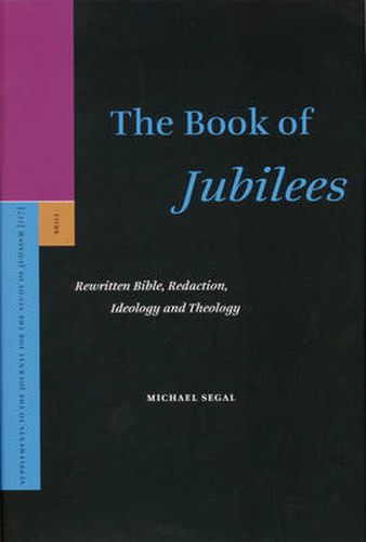 Cover image for The Book of Jubilees: Rewritten Bible, Redaction, Ideology and Theology