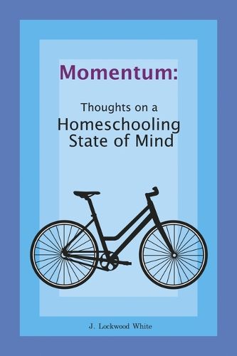 Cover image for Momentum: Thoughts on a Homeschooling State of Mind