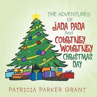 Cover image for The Adventures of Jada Pada and Courtney Wourtney Christmas Day