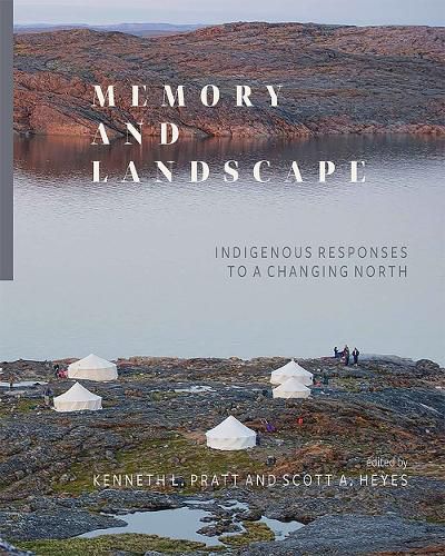 Cover image for Memory and Landscape: Indigenous Responses to a Changing North