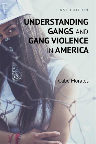 Cover image for Understanding Gangs and Gang Violence in America