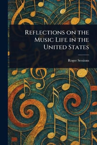 Cover image for Reflections on the Music Life in the United States