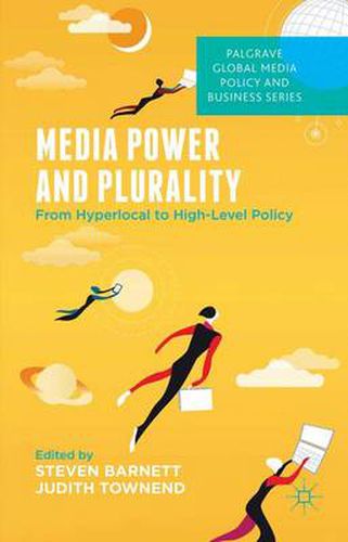 Cover image for Media Power and Plurality: From Hyperlocal to High-Level Policy