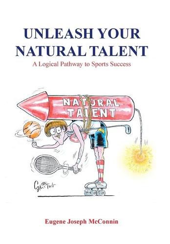 Unleash Your Natural Talent: A Logical Pathway to Sports Success