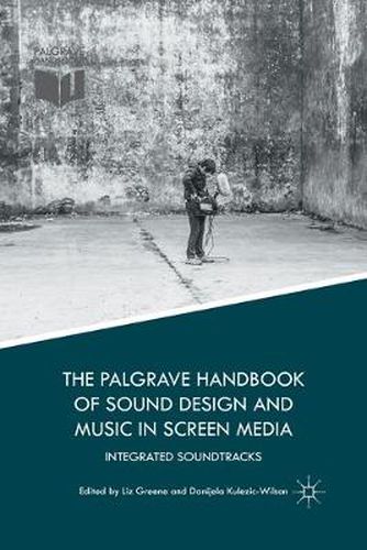 The Palgrave Handbook of Sound Design and Music in Screen Media: Integrated Soundtracks