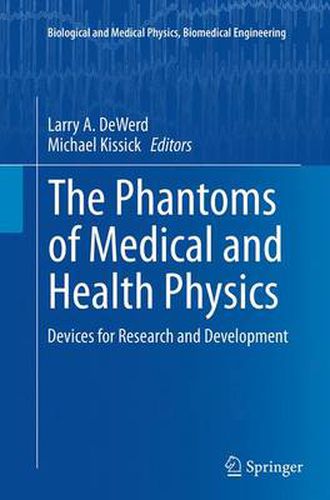 Cover image for The Phantoms of Medical and Health Physics: Devices for Research and Development