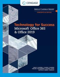 Cover image for Technology for Success and Shelly Cashman Series Microsoft (R)Office 365 & Office 2019