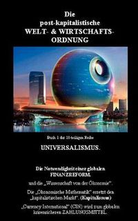 Cover image for Die neue Weltordnung: Buch 1 - Die post-kapitalistische Welt- & Wirtschaftsordnung