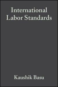 Cover image for International Labor Standards: History, Theories and Policy Options