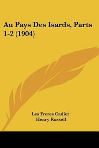 Cover image for Au Pays Des Isards, Parts 1-2 (1904)