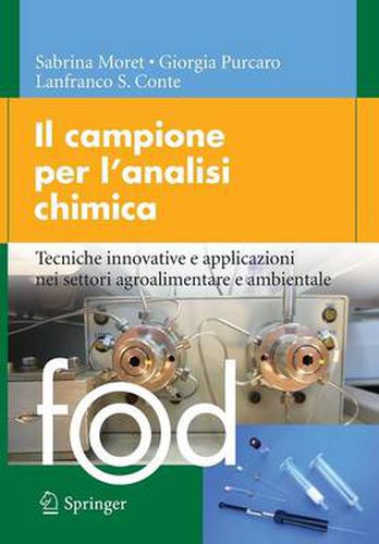 Cover image for Il campione per l'analisi chimica: Tecniche innovative e applicazioni nei settori agroalimentare e ambientale