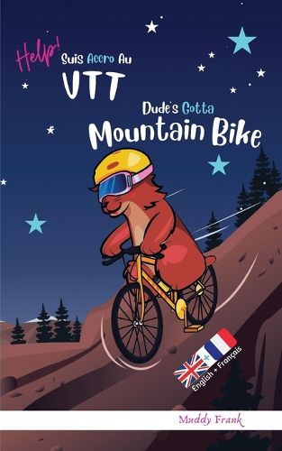 Cover image for Dude's Gotta Mountain Bike / Help ! Suis Accro Au VTT