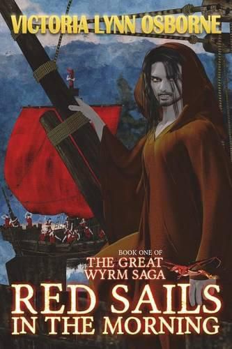 Cover image for Red Sails in the Morning: Book One Great Wyrm Saga