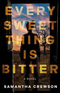 Cover image for Every Sweet Thing Is Bitter