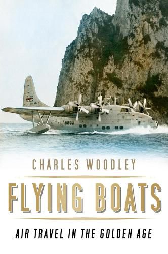 Cover image for Flying Boats: Air Travel in the Golden Age