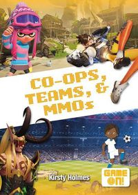 Cover image for Co-Ops, Teams, and Mmos