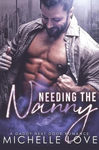 Cover image for Needing the Nanny: A Daddy Next Door Romance