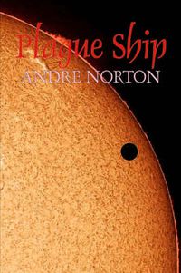 Cover image for Plague Ship by Andre Norton, Science Fiction, Space Opera, Adventure