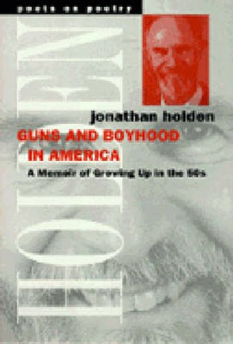 Cover image for Guns and Boyhood in America: A Memoir of Growing Up in the 50s