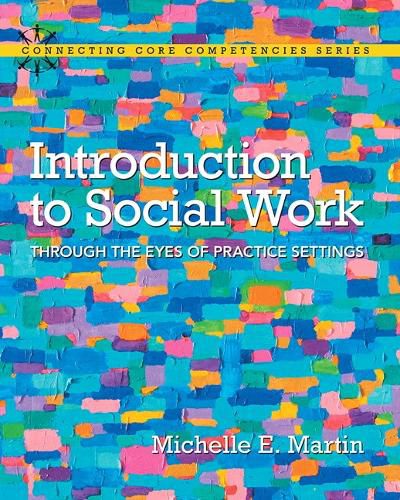 Cover image for Introduction to Social Work: Through the Eyes of Practice Settings