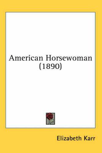 Cover image for American Horsewoman (1890)