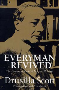 Cover image for Everyman Revived: The Common Sense of Michael Polanyi