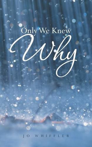 Cover image for Only We Knew Why