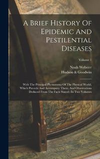 Cover image for A Brief History Of Epidemic And Pestilential Diseases