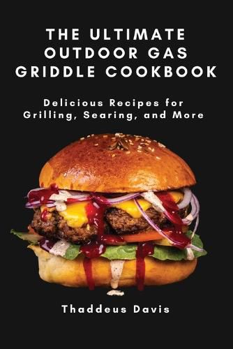 Cover image for The Ultimate Outdoor Gas Griddle Cookbook