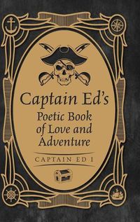 Cover image for Captain Ed's Poetic Book of Love and Adventure