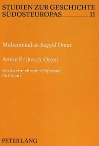 Cover image for Anton Prokesch-Osten: Ein Oesterreichischer Diplomat Im Orient