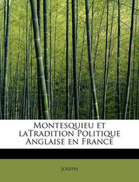 Cover image for Montesquieu Et Latradition Politique Anglaise En France