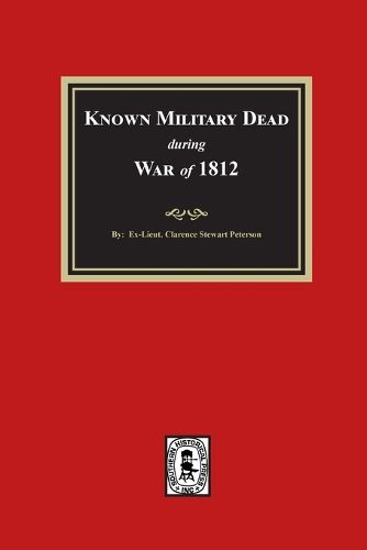 Cover image for Known Military Dead during the War of 1812