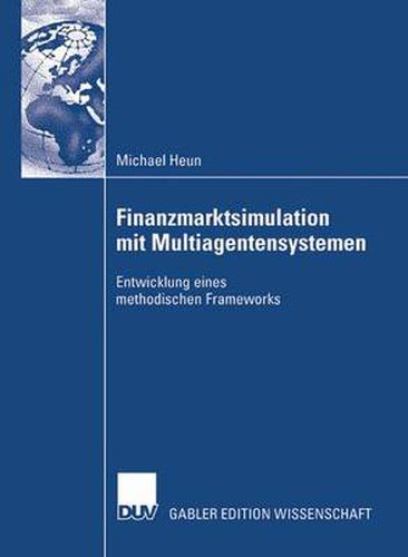 Cover image for Finanzmarktsimulation Mit Multiagentensystemen: Entwicklung Eines Methodischen Frameworks