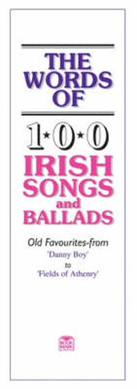 Cover image for The Words Of 100 Irish Songs And Ballads