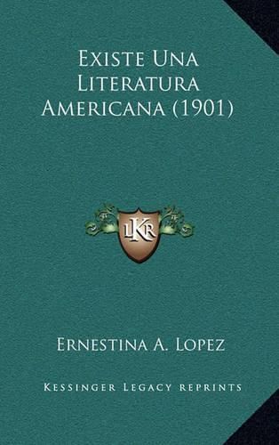 Cover image for Existe Una Literatura Americana (1901)