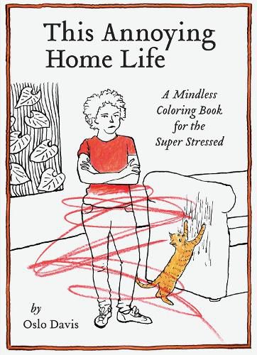 This Annoying Home Life: A Mindless Coloring Book for the Super Stressed