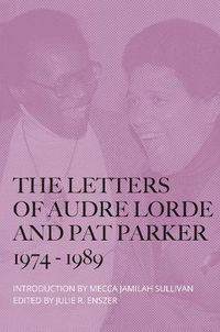 Cover image for The Letters of Audre Lorde and Pat Parker 1974-1989