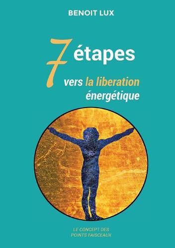 Cover image for 7 etapes vers la liberation energetiques: les points faisceaux