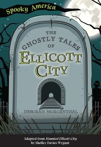 Cover image for The Ghostly Tales of Ellicott City