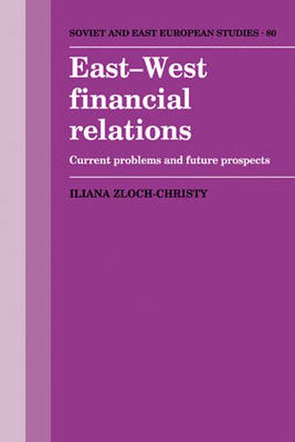 Cover image for East-West Financial Relations: Current Problems and Future Prospects