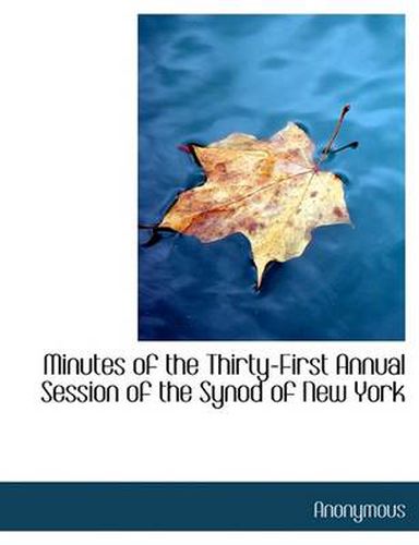 Cover image for Minutes of the Thirty-First Annual Session of the Synod of New York