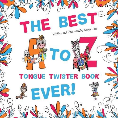 Cover image for The Best A to Z Tongue Twister Book Ever!!!